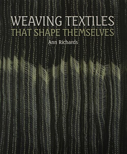Book cover titled Weaving Textiles That Shape Themselves by Ann Richards featuring textured black fabric.