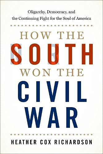 Book cover: “How the South Won the Civil War” by Heather Cox Richardson.