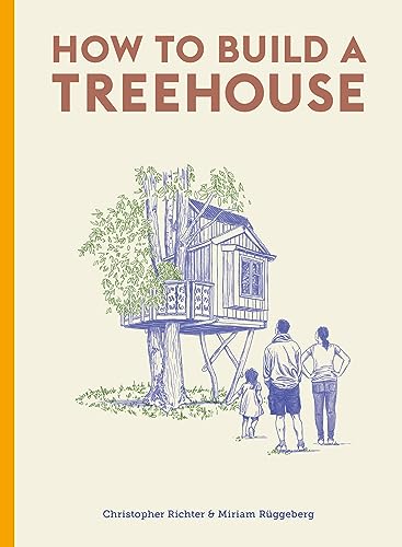 Book cover: “How to Build a Treehouse” with illustration of treehouse and people.