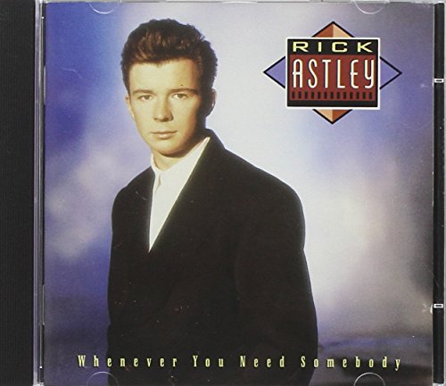 Rick Astley’s 1987 “Whenever You Need Somebody” CD cover with his portrait.