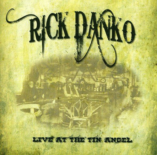 Rick Danko's "Tin Angel" CD cover, featuring a faded, vintage photograph.