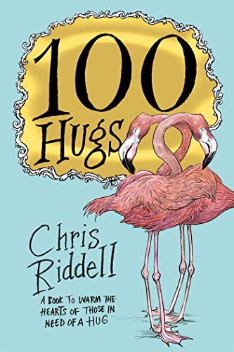 Book cover: "100 Hugs" with flamingos, illustrated by Chris Riddell.