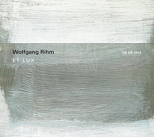 CD cover for Wolfgang Rihm’s “Et Lux” with abstract grey brushstrokes.