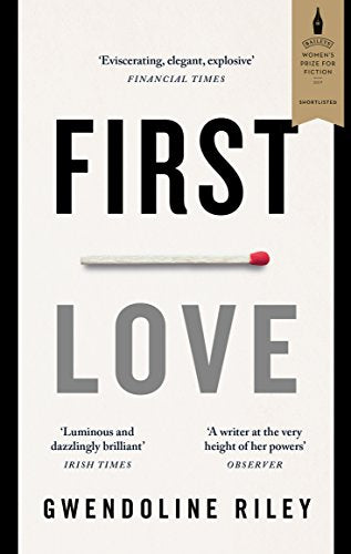 Book cover of First Love by Gwendoline Riley featuring a single matchstick.