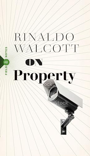 Book cover: "On Property" by Rinaldo Walcott, featuring a security camera.