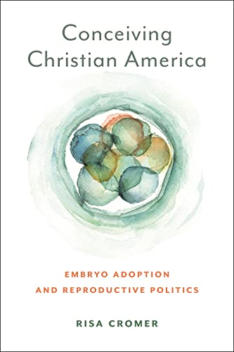 Book cover: watercolor embryo image with title "Conceiving Christian America.