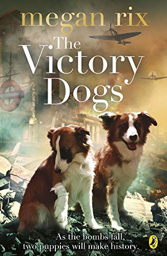 Book cover: "The Victory Dogs" featuring two border collies in a war scene.