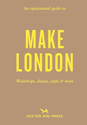 Book cover with tan background and yellow text reading An Opinionated Guide to Make London.