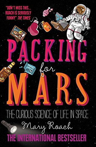 Book cover for Packing for Mars showing an astronaut and floating objects in space.