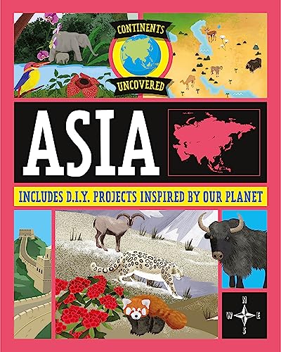 Book cover titled Continents Uncovered: Asia featuring illustrations of Asian wildlife, landscapes, and maps.