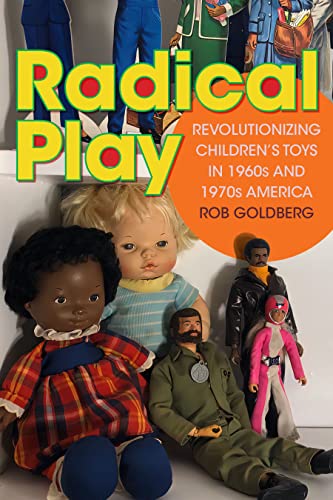 Book cover featuring vintage dolls and action figures, titled “Radical Play.”