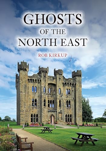 Book cover: “Ghosts of the North East” featuring a stone castle.