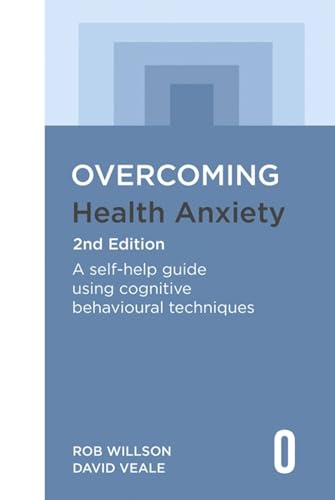 Book cover for Overcoming Health Anxiety 2nd Edition by Rob Willson and David Veale.