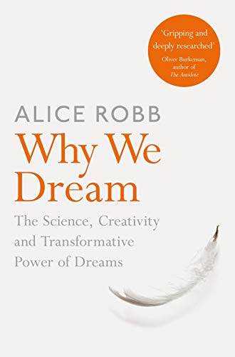 Book cover: "Why We Dream" by Alice Robb, with a feather image.