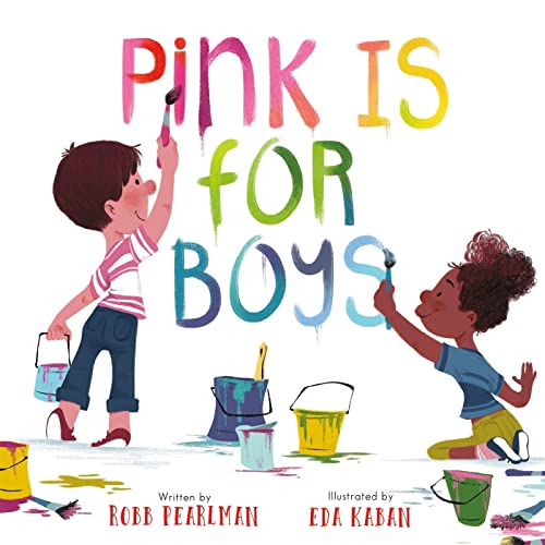 A boy and girl paint the title Pink Is for Boys with colorful paint buckets.