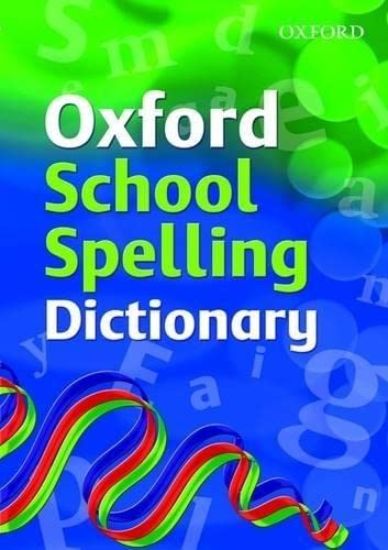 Cover of "Oxford School Spelling Dictionary" with colorful letter shapes.