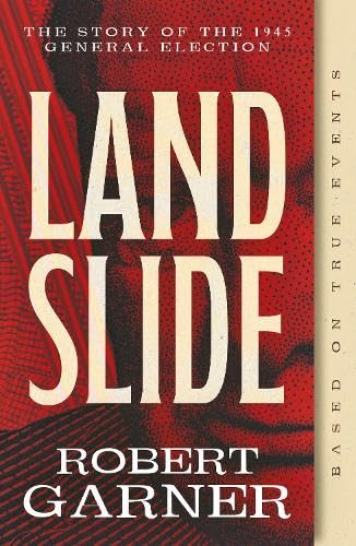 Book cover for “Landslide,” detailing the 1945 General Election.