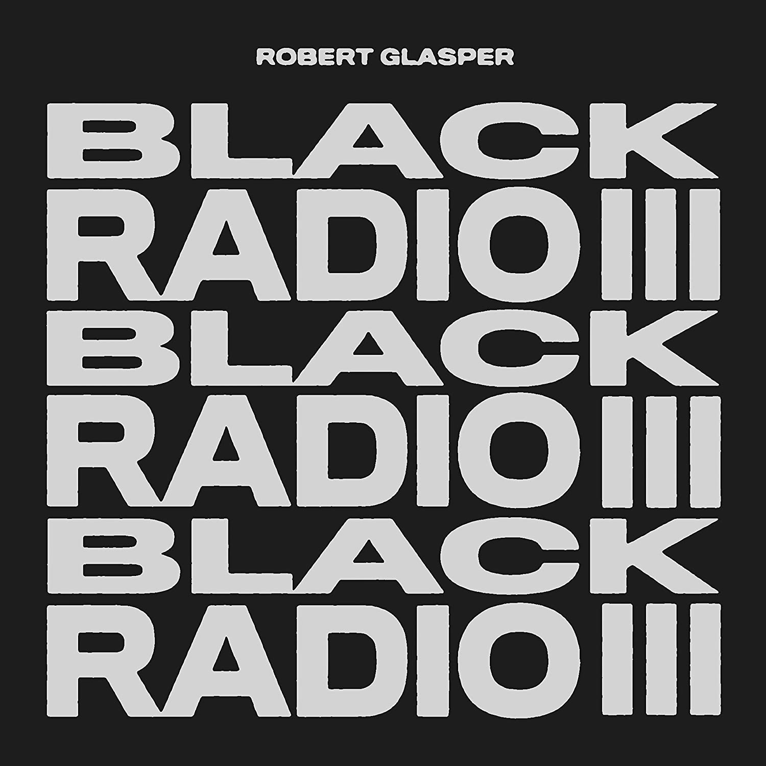 Robert Glasper's "Black Radio III" album cover with repeated text.