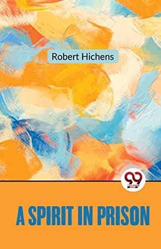 Book cover: abstract orange and blue paint with title “A Spirit In Prison”.