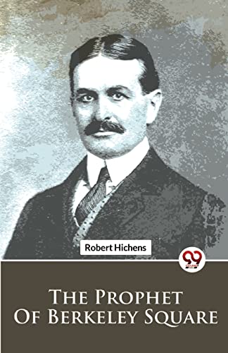 Book cover featuring a portrait of Robert Hichens above the title The Prophet of Berkeley Square.