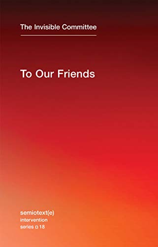 Book cover: red gradient with white text, “To Our Friends” and “semiotext(e)”.
