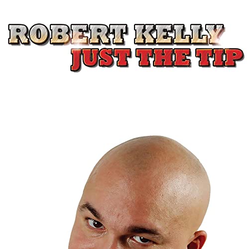 CD cover for Robert Kelly’s “Just The Tip” featuring a portrait.