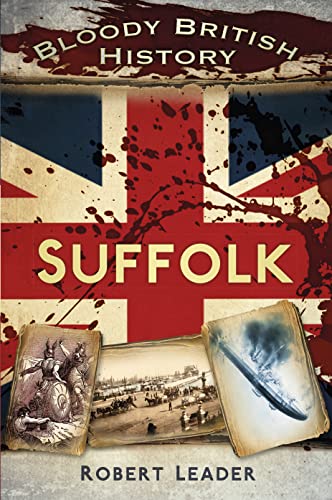 Book cover: “Bloody British History: Suffolk” with Union Jack and old photos.