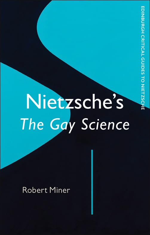 Book cover: "Nietzsche’s The Gay Science" by Robert Miner, teal and black design.