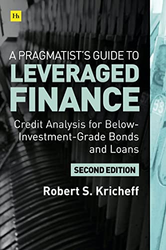 Book cover for A Pragmatist’s Guide to Leveraged Finance by Robert S. Kricheff.