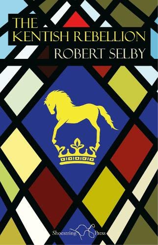 Book cover: “The Kentish Rebellion” with a golden horse on a blue diamond.