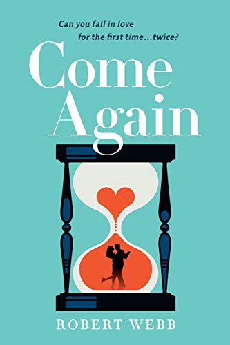Book cover for Come Again by Robert Webb featuring an hourglass with a couple.