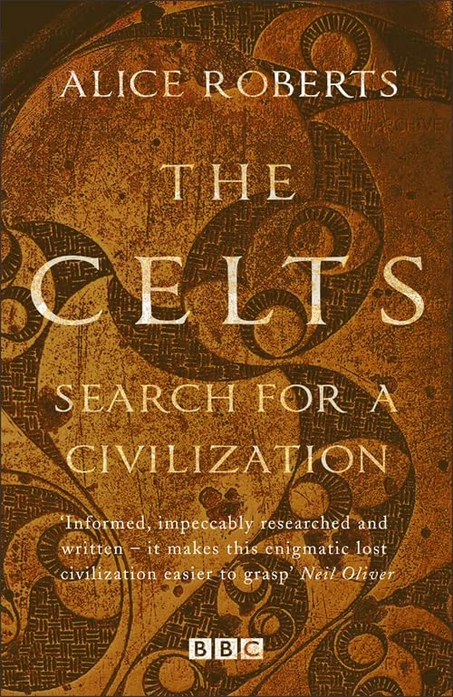 Book cover for The Celts: Search for a Civilization by Alice Roberts with Celtic art.