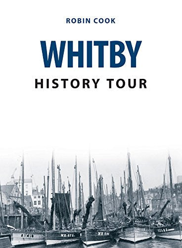 Book cover: "Whitby History Tour" with vintage boats in harbor.
