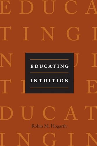 Book cover: "Educating Intuition" by Robin M. Hogarth, orange and black.