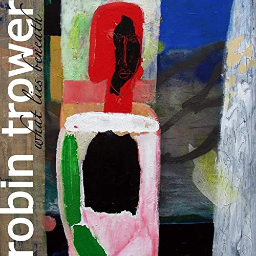 Robin Trower album cover, “What Lies Beneath,” with abstract painted figure.