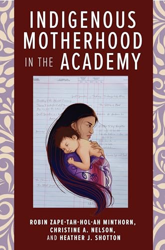 Book cover: “Indigenous Motherhood in the Academy” with mother and child illustration.