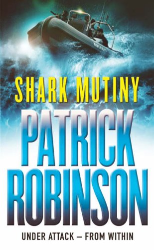 Book cover: "Shark Mutiny" by Patrick Robinson, boat in stormy ocean.