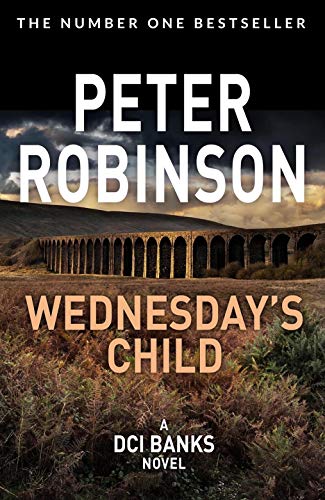 Book cover: “Wednesday’s Child” by Peter Robinson, featuring a stone railway viaduct.