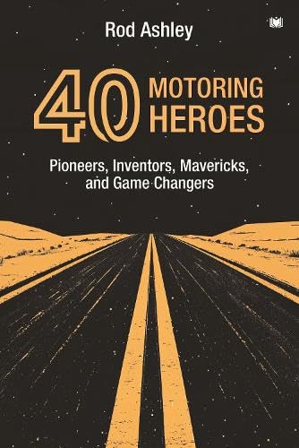 Book cover: "40 Motoring Heroes" with a desert road illustration.