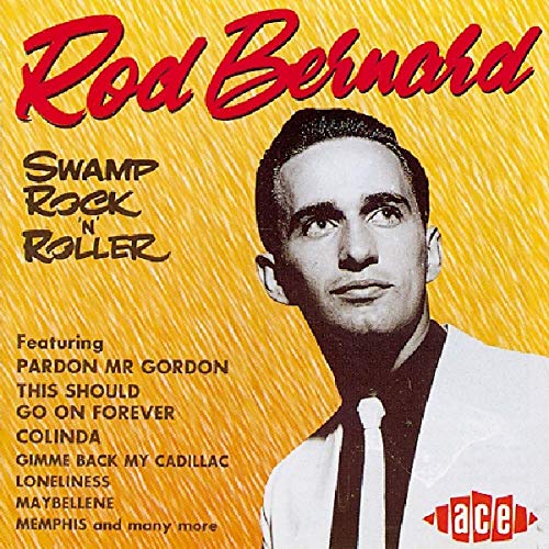 Rod Bernard - Swamp Rock 'n' Roller [CD]