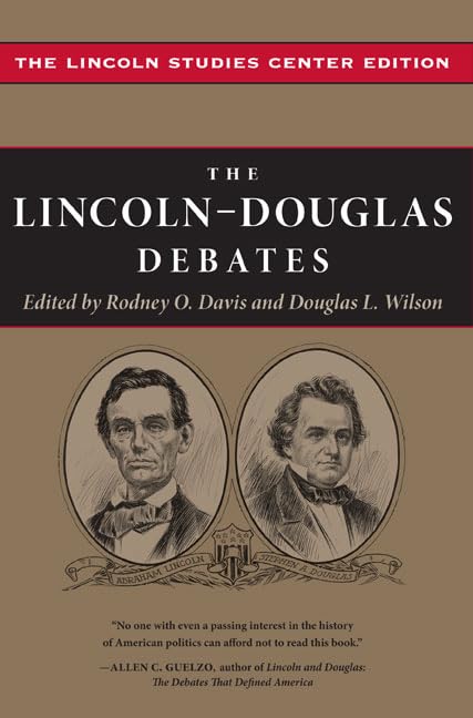 The Lincoln-Douglas Debates : The Lincoln Studies Center Edition