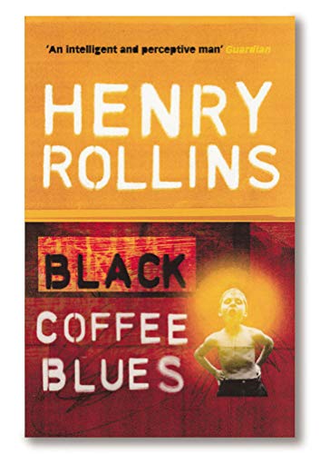 Book cover for "Black Coffee Blues" by Henry Rollins, with a portrait.