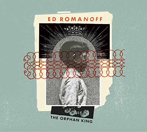 CD cover for Ed Romanoff’s “The Orphan King” featuring a crowned figure.