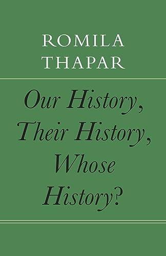 Green book cover with white text: "Our History, Their History, Whose History?" by Romila Thapar.