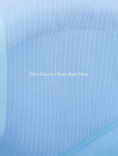 Blue abstract cover with text: “Félix González-Torres Roni Horn”.
