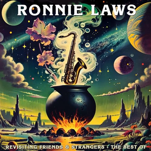 Album cover for Ronnie Laws’ “Revisiting Friends And Strange” with saxophone and planets.