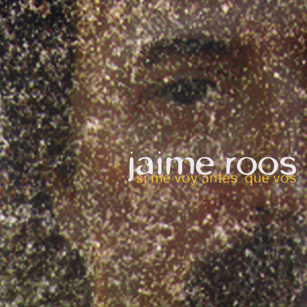 Album cover featuring a blurred portrait and text “jaime roos si me voy antes que vos.”