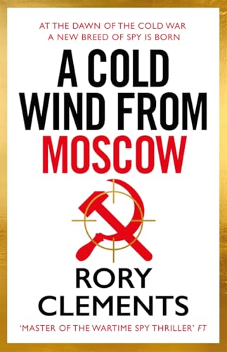 Book cover: "A Cold Wind From Moscow" by Rory Clements, featuring a red hammer and sickle.