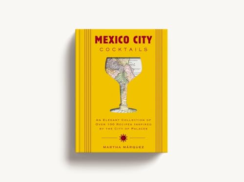 Yellow book cover: “Mexico City Cocktails” with a cocktail glass map.