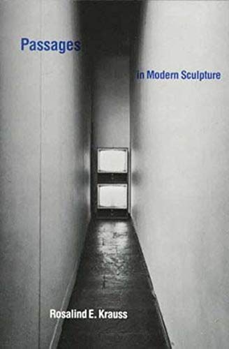 Book cover: "Passages in Modern Sculpture" by Rosalind E. Krauss.